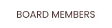 BOARD MEMBERS